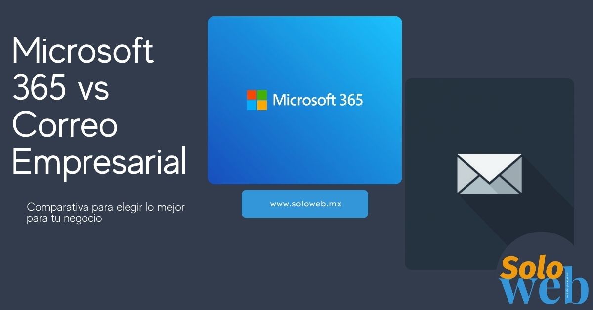 Comparativa Office 365 vs Correo Empresarial para empresas en México