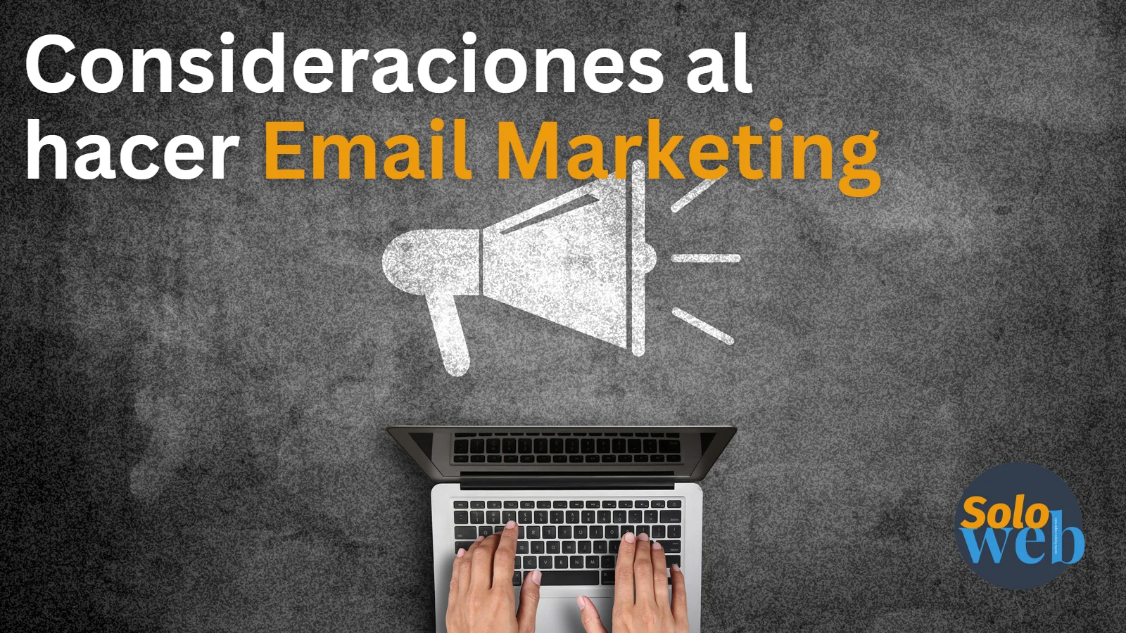 Email marketing como campaña y sus elementos importantes a considerar