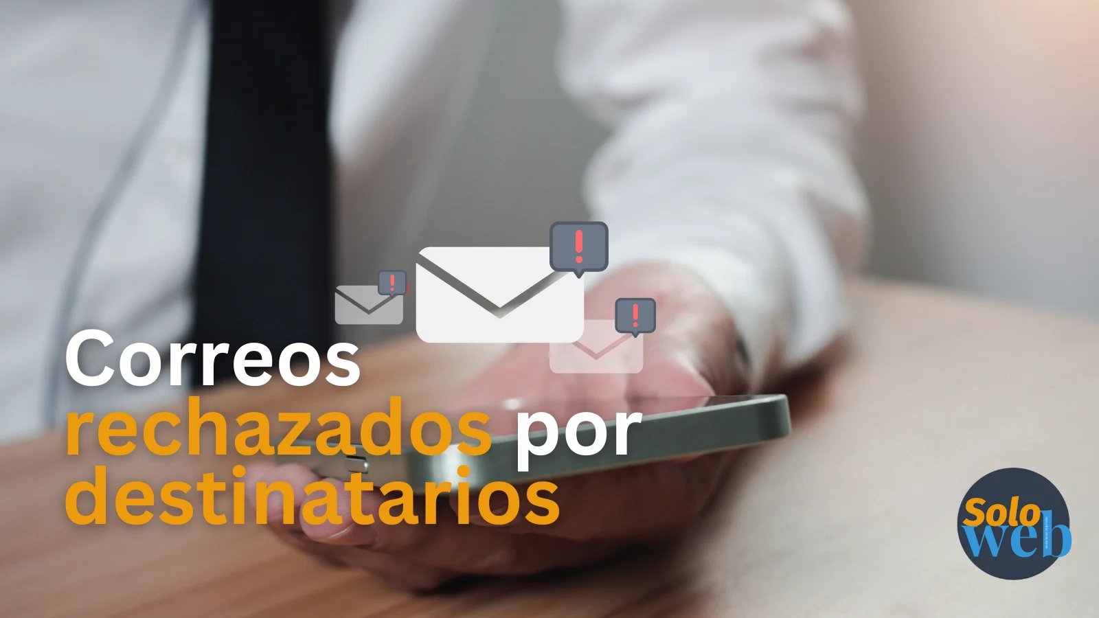 Por qué rebotan los correos? 5 razones principales